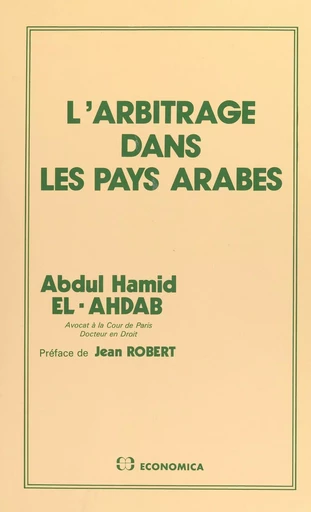 L'arbitrage dans les pays arabes - Abdul Hamid El-Ahdab - FeniXX réédition numérique