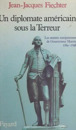 Un diplomate américain sous la Terreur