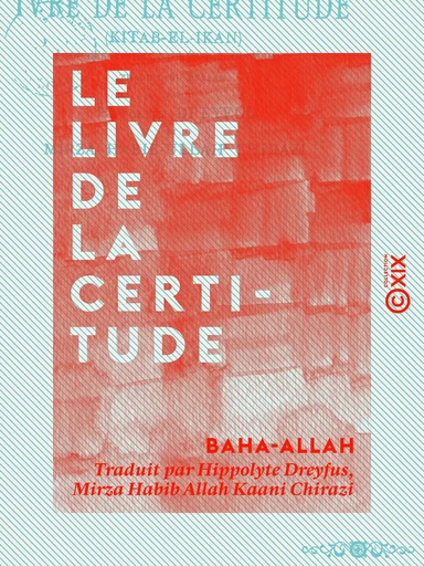 Le Livre de la certitude - Kitab-el-Ikan, un des livres sacrés du béhaïsme -  Baha-Allah - Collection XIX