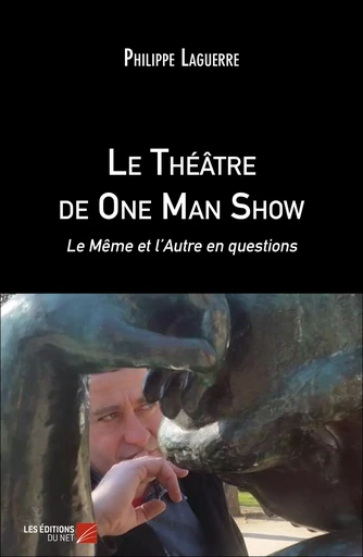 Le Théâtre de One Man Show - Philippe Laguerre - Les Éditions du Net