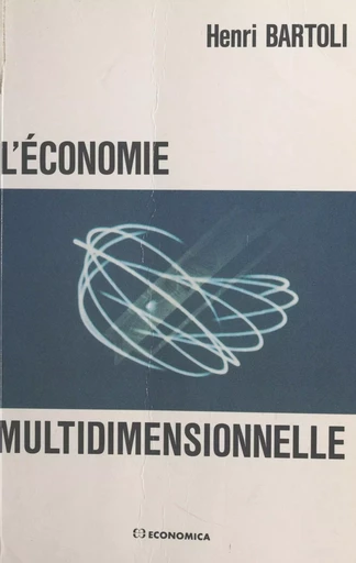 L'Économie multidimensionnelle - Henri Bartoli - FeniXX réédition numérique