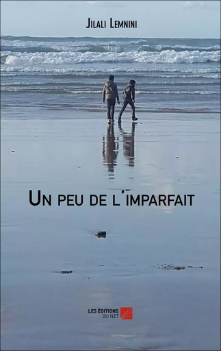 Un peu de l'imparfait - Jilali Lemnini - Les Éditions du Net