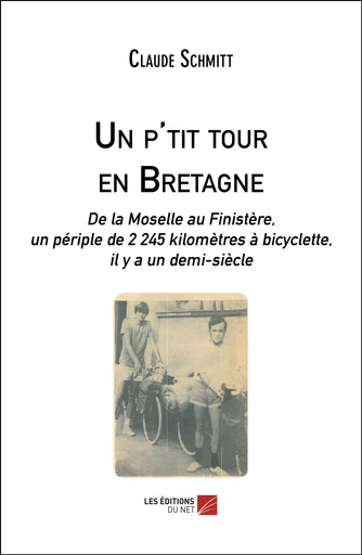 Un p'tit tour en Bretagne - Claude Schmitt - Les Éditions du Net