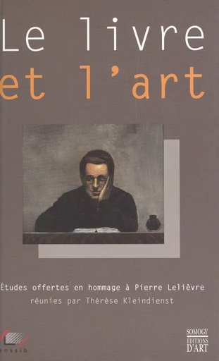 Le livre et l'art : études offertes en hommage à Pierre Lelièvre -  - FeniXX réédition numérique