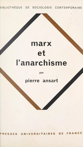 Marx et l'anarchisme - Pierre Ansart - (Presses universitaires de France) réédition numérique FeniXX