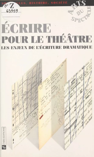 Écrire pour le théâtre : les enjeux de l'écriture dramatique - Marie-Christine Autant-Mathieu - CNRS Éditions (réédition numérique FeniXX) 