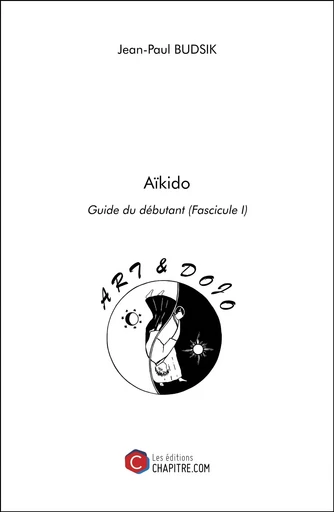 Aïkido - Jean-Paul Budsik - Les Editions Chapitre.com