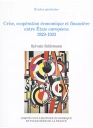 Crise, coopération économique et financière entre États européens, 1929-1933