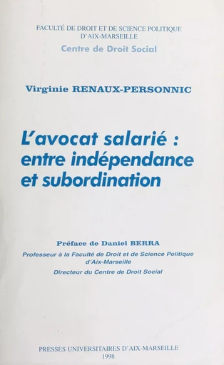 L'avocat salarié : entre indépendance et subordination - Virginie Renaux-Personnic - FeniXX réédition numérique