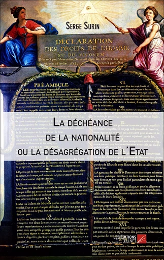 La déchéance de la nationalité ou la désagrégation de l'Etat - Serge Surin - Les Éditions du Net