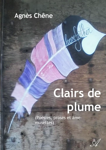 Clairs de plume - Agnès Chêne - Atramenta