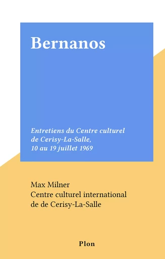 Bernanos -  Centre culturel international de de Cerisy-La-Salle - (Plon) réédition numérique FeniXX