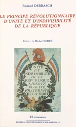 Le principe révolutionnaire d'unité et d'indivisibilité de la République