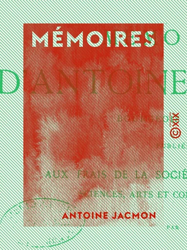 Mémoires - Antoine Jacmon - Collection XIX