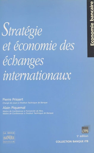 Stratégie et économie des échanges internationaux - Pierre Prissert, Alain Piquemal - FeniXX réédition numérique