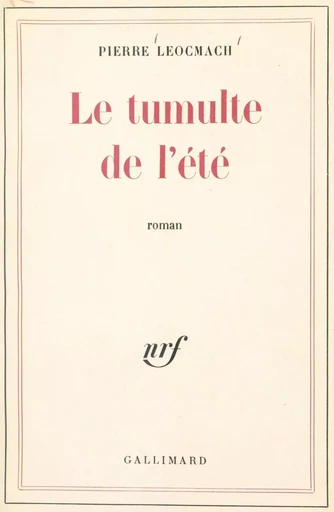 Le tumulte de l'été - Pierre Leocmach - Gallimard (réédition numérique FeniXX)