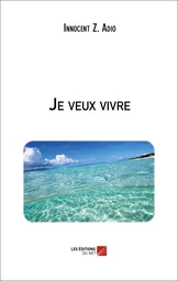 Je veux vivre