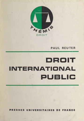 Droit international public - Paul Reuter - (Presses universitaires de France) réédition numérique FeniXX