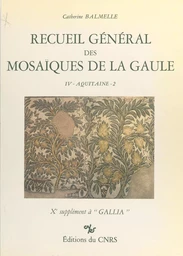 Recueil général des mosaïques de la Gaule (4.2) : Province d'Aquitaine : les pays gascons