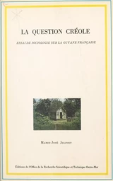 La question créole : essai de sociologie sur la Guyane française