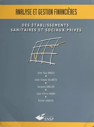 Analyse et gestion financières des établissements sanitaires et sociaux privés