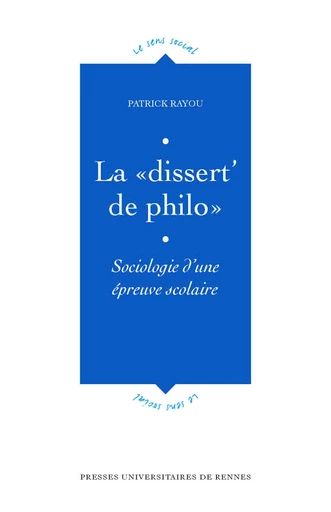 La «dissert' de philo» - Patrick Rayou - Presses universitaires de Rennes