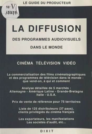 La diffusion des programmes audiovisuels dans le monde - Bertrand Bagge, François Sauvagnargues - FeniXX réédition numérique