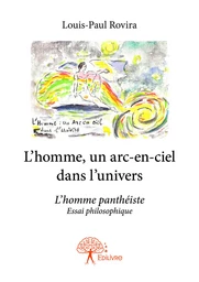 L’homme, un arc-en-ciel dans l’univers