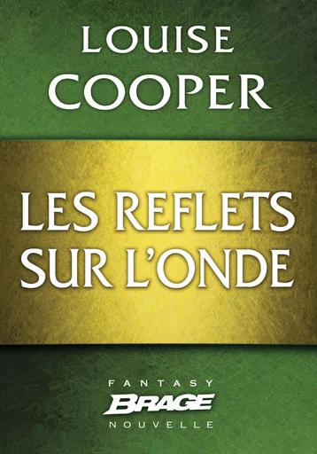 Les Reflets sur l'onde - Louise Cooper - Bragelonne