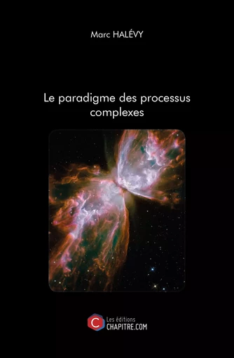 Le paradigme des processus complexes - Marc Halévy - Les Editions Chapitre.com