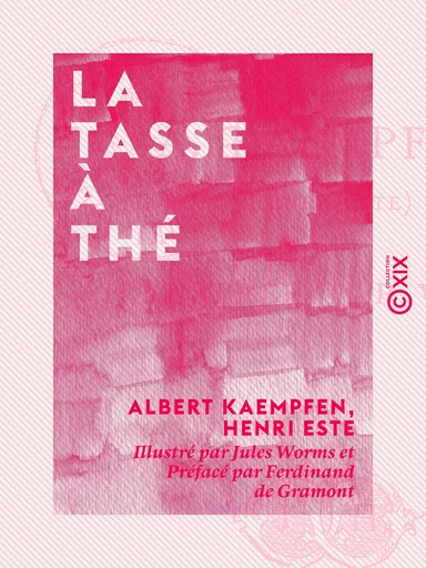 La Tasse à thé - Albert Kaempfen, Henri Este - Collection XIX