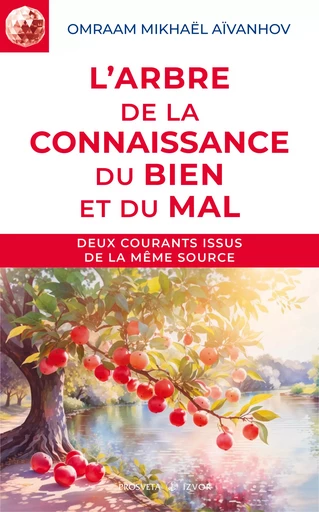 L’arbre de la connaissance du Bien et du Mal - Omraam Mikhaël Aïvanhov - Editions Prosveta