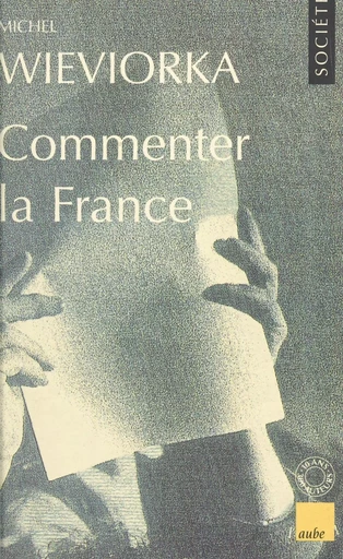 Commenter la France - Michel Wieviorka - FeniXX réédition numérique