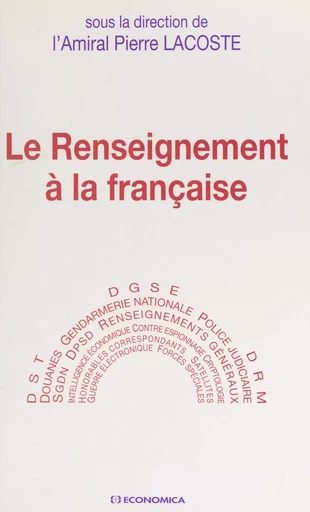 Le renseignement à la française -  - FeniXX réédition numérique