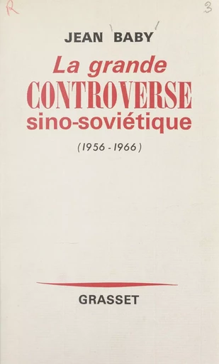 La grande controverse sino-soviétique - Jean Baby - (Grasset) réédition numérique FeniXX