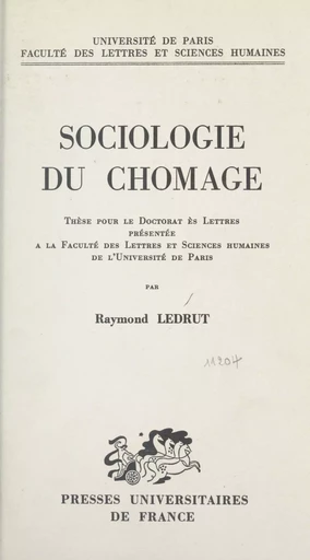 Sociologie du chômage - Raymond Ledrut - (Presses universitaires de France) réédition numérique FeniXX