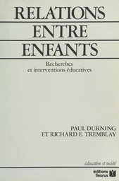 Relations entre enfants : recherches et interventions éducatives