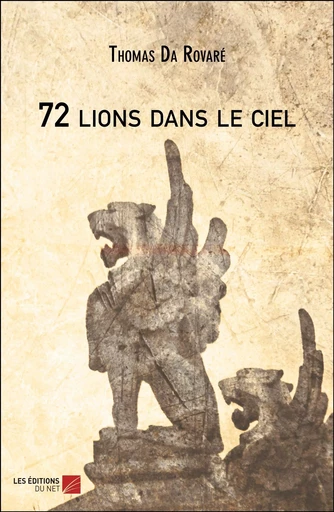 72 lions dans le ciel - Thomas Da Rovaré - Les Éditions du Net