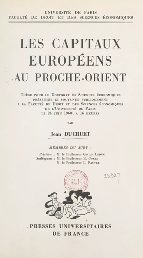 Les capitaux européens au Proche-Orient - Jean Ducruet - (Presses universitaires de France) réédition numérique FeniXX