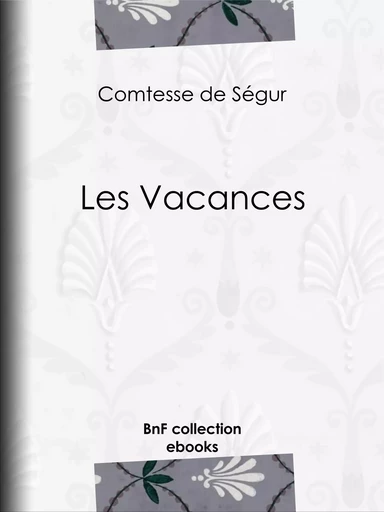 Les Vacances - Comtesse De Ségur,  Bertall - BnF collection ebooks