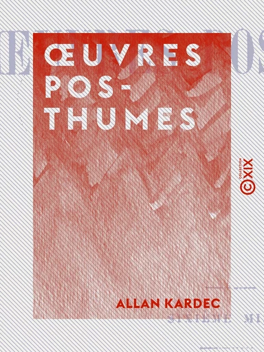 Œuvres posthumes - Allan Kardec - Collection XIX