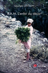 B.A.M. L'enfer du décor