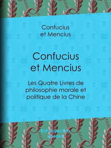 Confucius et Mencius -  Confucius, Guillaume Pauthier,  Mencius - BnF collection ebooks