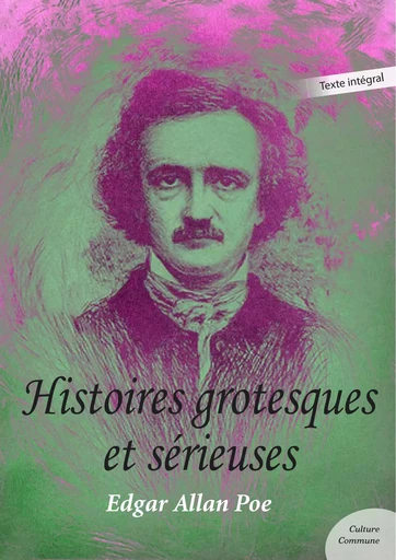 Histoires grotesques et sérieuses - Edgar Allan Poe - Culture commune