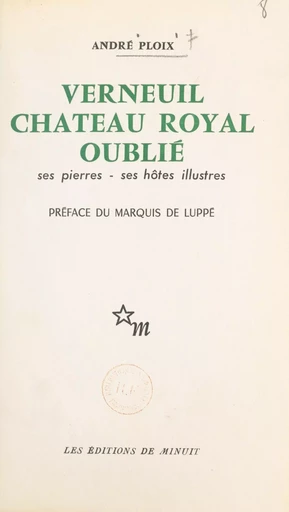 Verneuil (Oise), château royal oublié - André Ploix - (Les Éditions de Minuit) réédition numérique FeniXX