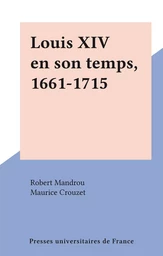 Louis XIV en son temps, 1661-1715