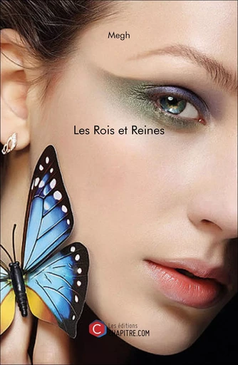 Les Rois et Reines -  Megh - Les Editions Chapitre.com