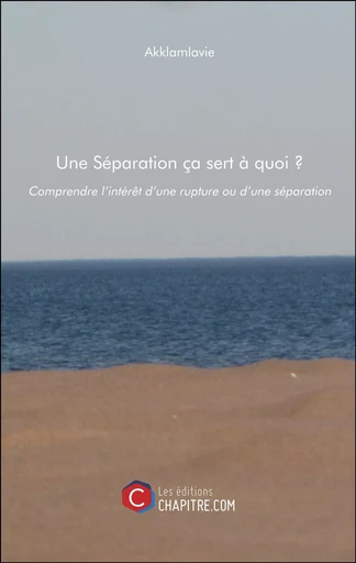 Une Séparation ça sert à quoi ? -  Akklamlavie - Les Editions Chapitre.com