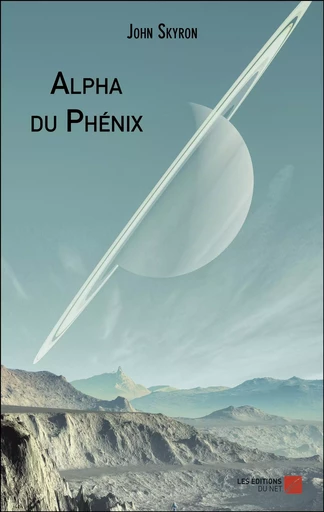 Alpha du Phénix - John Skyron - Les Éditions du Net