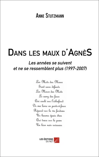 Dans les maux d'AgnèS - Anne Stutzmann - Les Éditions du Net